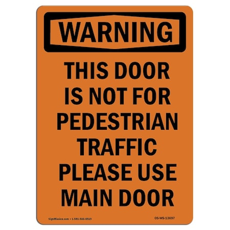 Signmission OSHA WARNING Sign, This Door Is Not For Pedestrian Traffic, 10in X 7in Decal, 7" W, 10" L, Portrait OS-WS-D-710-V-13697